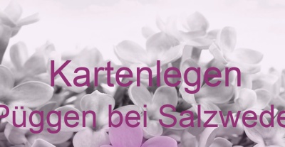 Kartenlegen Püggen bei Salzwedel | Top-Experten für Kartenlegen, Wahrsagen, Hellsehen, Zukunftsdeutung. Kartenlegen Püggen bei Salzwedel | Top-Experten für Kartenlegen, Wahrsagen, Hellsehen, Zukunftsdeutung.